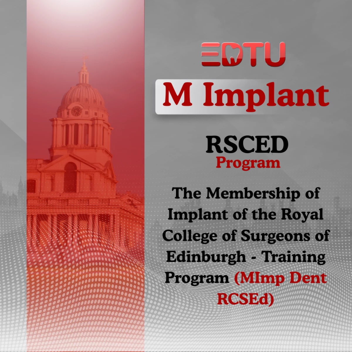 The Membership  of Implant of the Royal College of Surgeons of Edinburgh - Training Program (MImp Dent RCSEd)